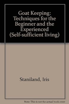 Hardcover Goat Keeping: Techniques for the Beginner and the Experienced Book