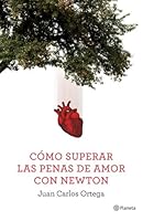 Cómo superar las penas de amor con Newton 6070734629 Book Cover