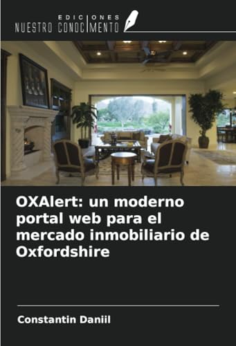 OXAlert: un moderno portal web para el mercado inmobiliario de Oxfordshire (Spanish Edition)