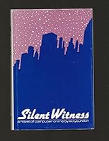 Silent Witness: A Novel of Computer Crime 0917072286 Book Cover