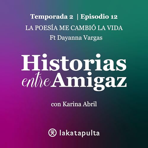 T2- E12. La Poesía me cambió la vida | Ft Dayanna Vargas Podcast Por arte de portada