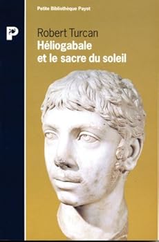 Hardcover Heliogabale Et Le Sacre Du Soleil Book