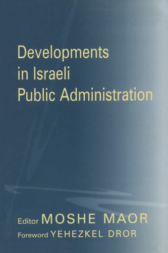 Developments in Israeli Public Administration: 18 (Israeli History, Politics and Society)