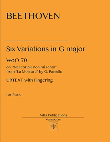 Beethoven Six Variations in G major: on Nel cor piÃ¹ non mi sento