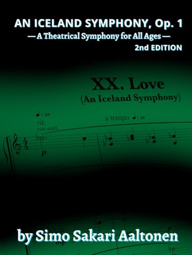 An Iceland Symphony, Op. 1: A Theatrical Symphony for All Ages, 2nd Edition