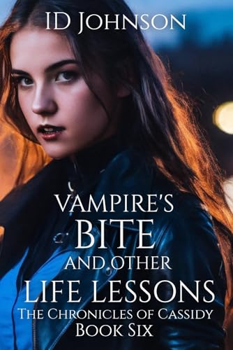 Vampires Bite and Other Life Lessons (The Chronicles of Cassidy)