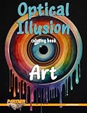 optical illusion art coloring book: discover a universe of visual wonders that defy your senses