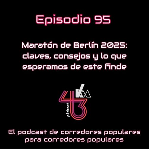 Page de couverture de #95 Maratón de Berlín 2025: claves, consejos y lo que esperamos de este finde
