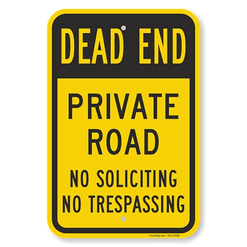 SmartSign 18 x 12 inch “Dead End - Private Road, No Soliciting, No Trespassing” Metal Sign, 63 mil Laminated Rustproof Aluminum, Black and Yellow