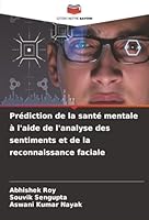 Prédiction de la santé mentale à l'aide de l'analyse des sentiments et de la reconnaissance faciale (French Edition) 6208474957 Book Cover