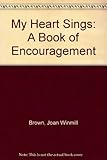 My Heart Sings: A Book of Encouragement