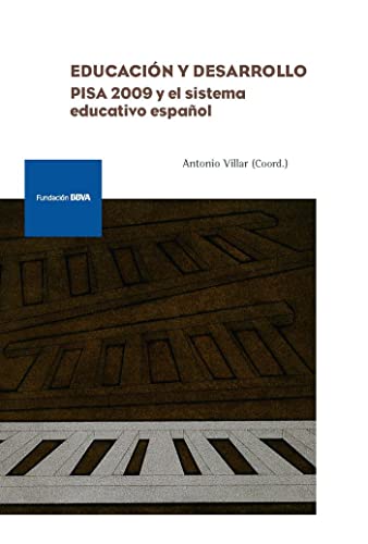 Educación y desarrollo: PISA 2009 y el sistema educativo español (Monografía Fundación BBVA)