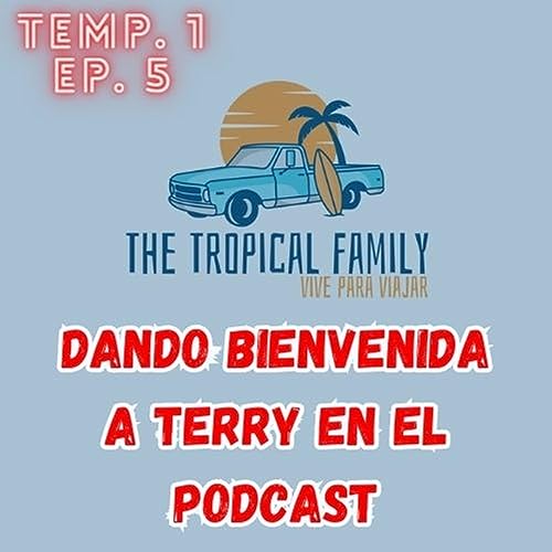 Dando la BIENVENIDA a TERRY al PODCAST | Temp. 1 Ep. 5