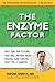 Price comparison product image The Enzyme Factor: Diet for the Future: How to Live Long and Never be Sick