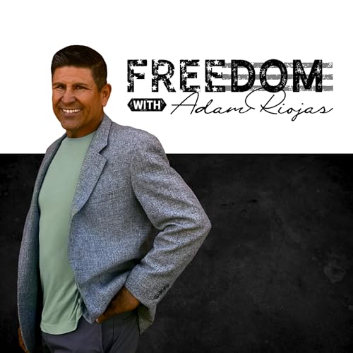 Freedom with Adam Riojas | 06/01/2025