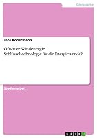 Offshore Windenergie. Schl�sseltechnologie f�r die Energiewende? 365659211X Book Cover