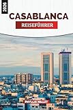 CASABLANCA Reiseführer 2026: Stadtbesichtigungen, marokkanische Küche, Art-Déco-Straßen und Küstenausflüge