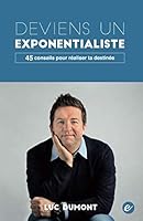 Deviens un exponentialiste: 45 conseils pour réaliser ta destinée 2981801902 Book Cover