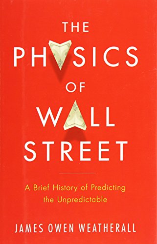Image of The Physics of Wall Street: A Brief History of Predicting the Unpredictable