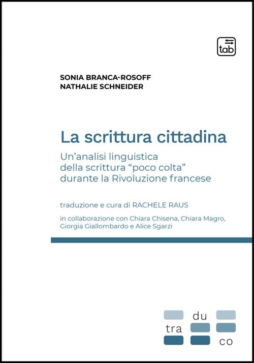 La scrittura cittadina. Un'analisi linguistica della scrittura «poco colta» durante la Rivoluzione francese