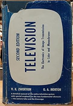 Hardcover Television: The Electronics of Image Transmission in Color and Monochrome Book