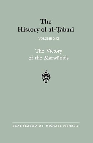 The History of al-Ṭabarī Vol. 21: The Victory of the Marwānids A.D. 685-693/A.H. 66-73: 021 (SUNY series in Near Eastern Studies)