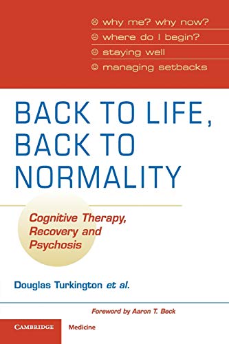 Back to Life, Back to Normality: Volume 1: Cognitive Therapy, Recovery and Psychosis