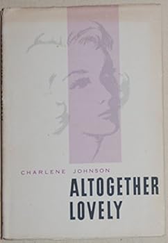 Hardcover Altogether Lovely a Book for Teen-age Girls Book