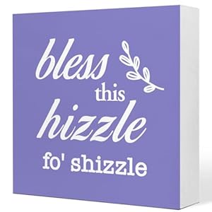 Purple Bless This Hizzle for Shizzle Sign Wooden Block,Funny Humor Home Decor for Shelves,Farmhouse Home Desk Decor,House Warming Gift for Friends Purple Bless This Hizzle for Shizzle Sign Wooden BlockFunny Humor Home Decor for ShelvesFarmhouse Home Desk DecorHouse Warming Gift for Friends