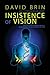 Insistence of Vision