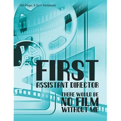 First Assistant Director - There Would Be No Film Without Me