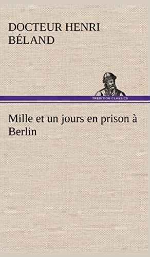 Mille et un jours en prison à Berlin (French Edition)