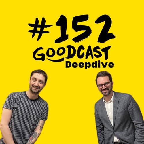 #152 Goodcast Deepdive - Ungarn: Ende eines M&ouml;chtegern-Diktators