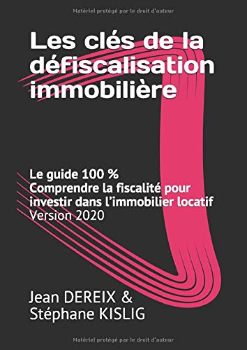 Télécharger Les clés de la défiscalisation immobilière: Comprendre la fiscalité pour investir dans l’immob Gratuit