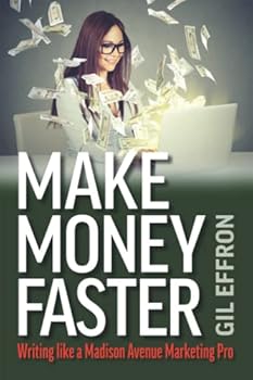 Paperback Make Money Faster: Writing Like A Madison Avenue Marketing Pro Book