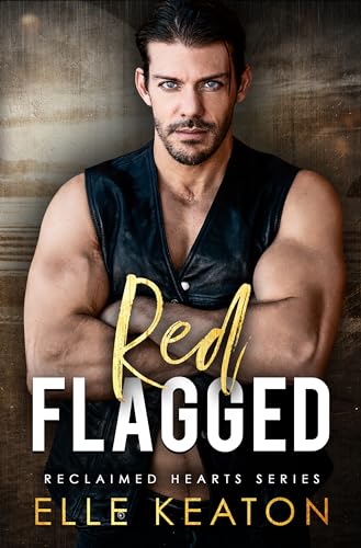 Red Flagged: Reclaimed Hearts series book 3