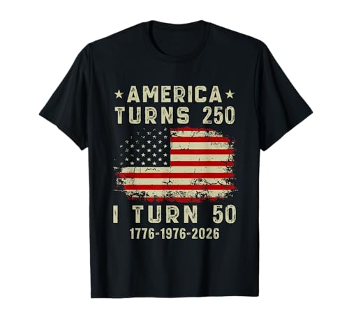 Funny America Turns 250 I Turn 50 1976 50th Birthday T-Shirt