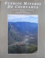 Pueblos mineros de Chihuahua 9687341025 Book Cover