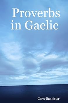 Paperback Proverbs in Gaelic =: Seanfhocail I Ngaeilge Book