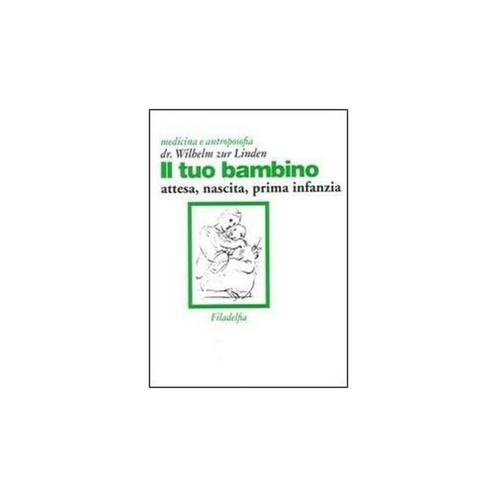 Il Tuo Bambino. Attesa, Nascita, Prima Infanzia - 4