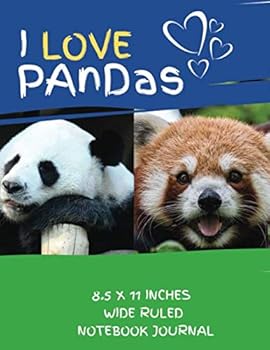 Paperback I Love Pandas: 8.5 X 11 Inches Wide Ruled Notebook Journal: Notebook Journal. (Paperback, 100 Wide Ruled Pages (102 Total Pages), 8.5 X 11 Inches). Cute Pandas Cover Design. Glossy Cover. Book