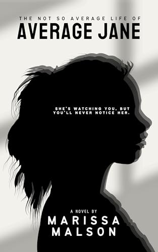 The Not So Average Life of Average Jane: She's watching you, but you'll never notice her (The Average Jane PI Series Book 1)