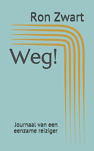 Weg!: Journaal van een eenzame reiziger (Dutch Edition)