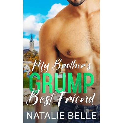 My Brother's Grump Best Friend by Natalie Belle episode artwork