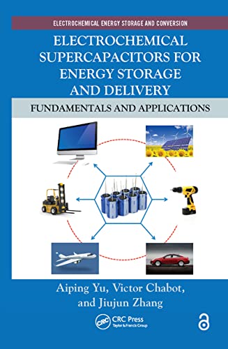 Electrochemical Supercapacitors for Energy Storage and Delivery: Fundamentals and Applications (Electrochemical...
