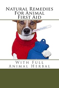 Paperback Natural Remedies For Animal First Aid: With Full Animal Herbal Book