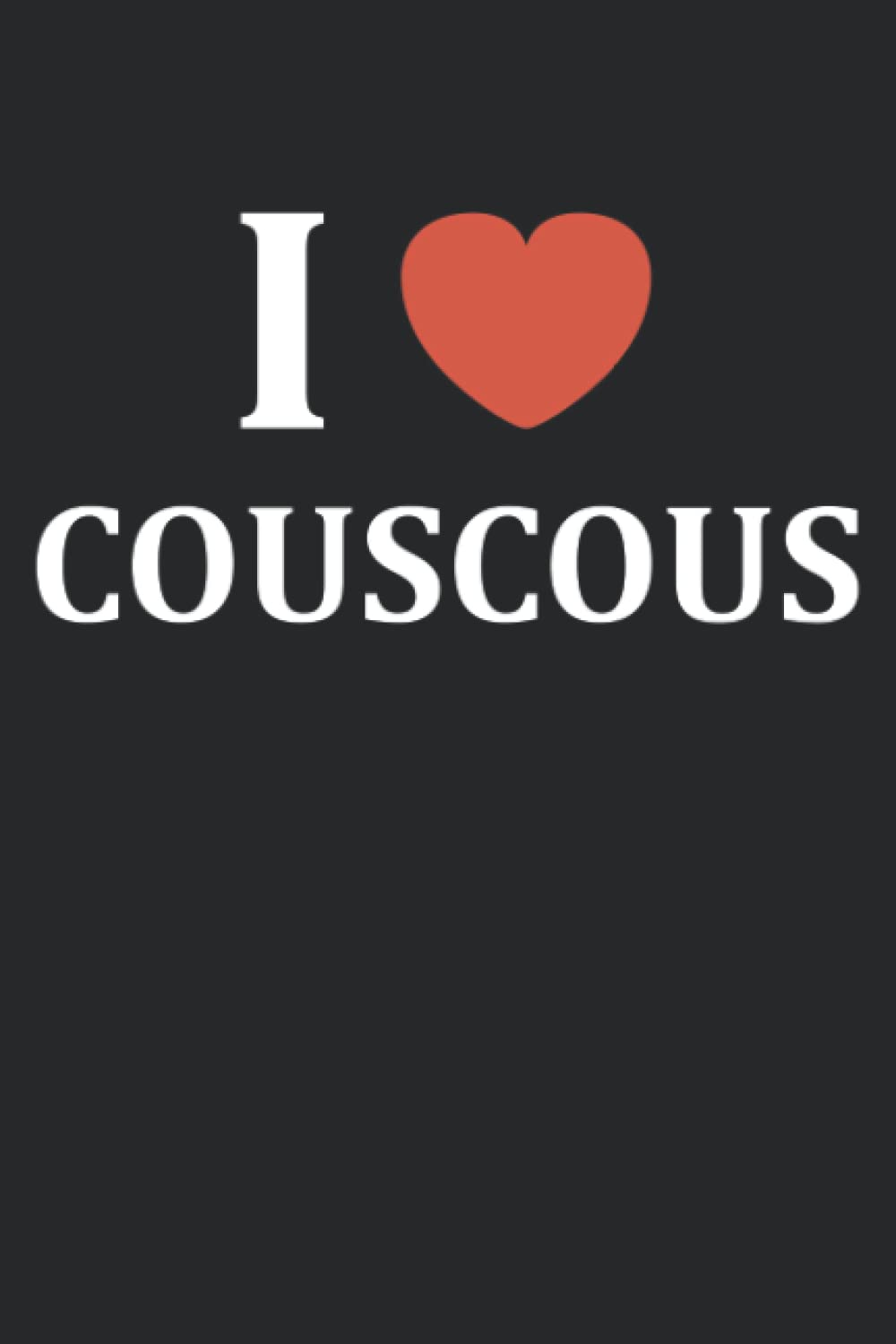 i love couscous: Carnet notes couscous - 110 pages lignées - cadeau couscous original