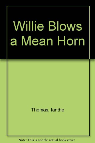 Willie Blows a Mean Horn 0060261072 Book Cover