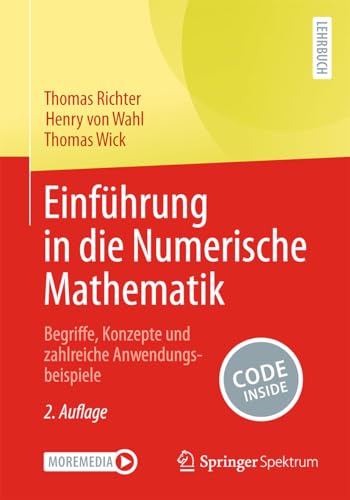 Einführung in die Numerische Mathematik: Begriffe, Konzepte und zahlreiche Anwendungsbeispiele