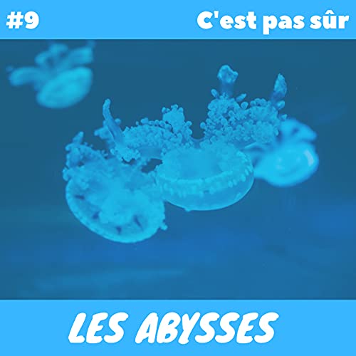 #9 Les abysses